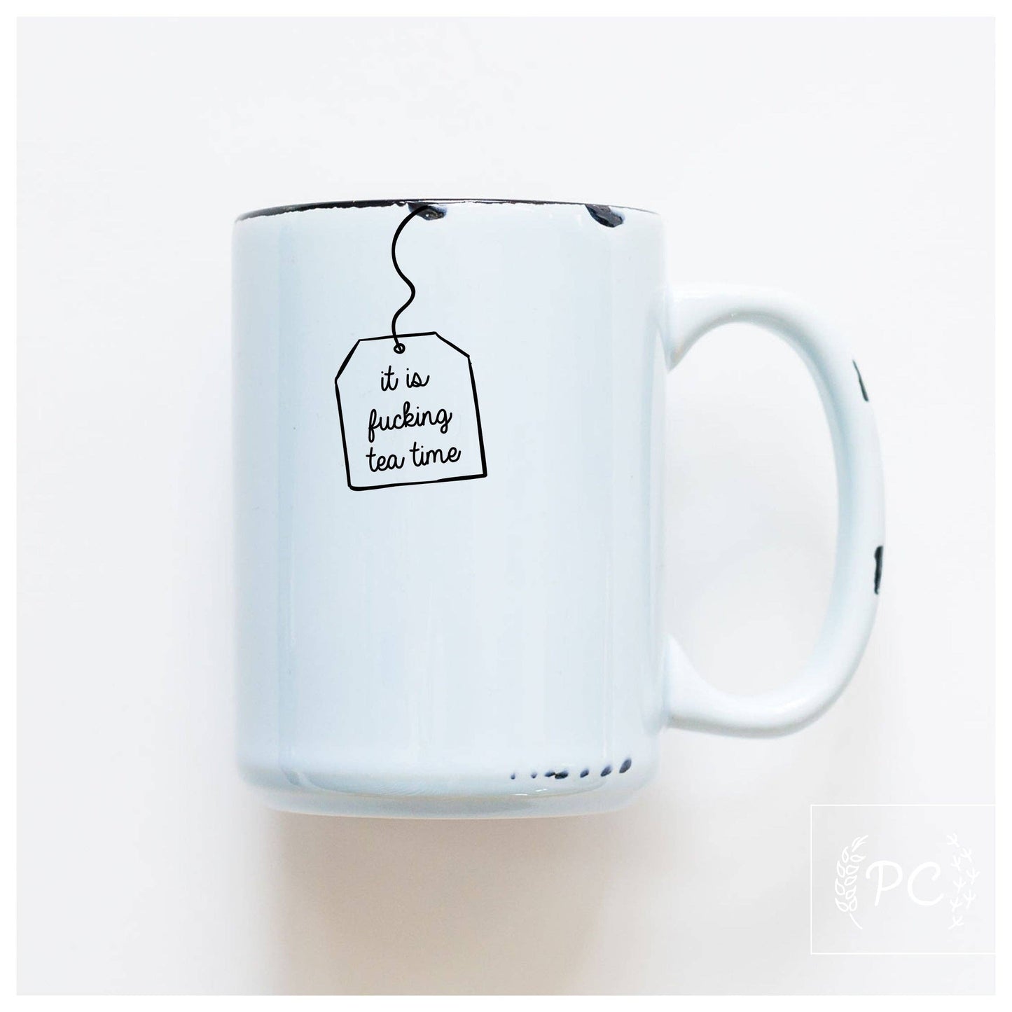 It is fucking tea time | ceramic mug