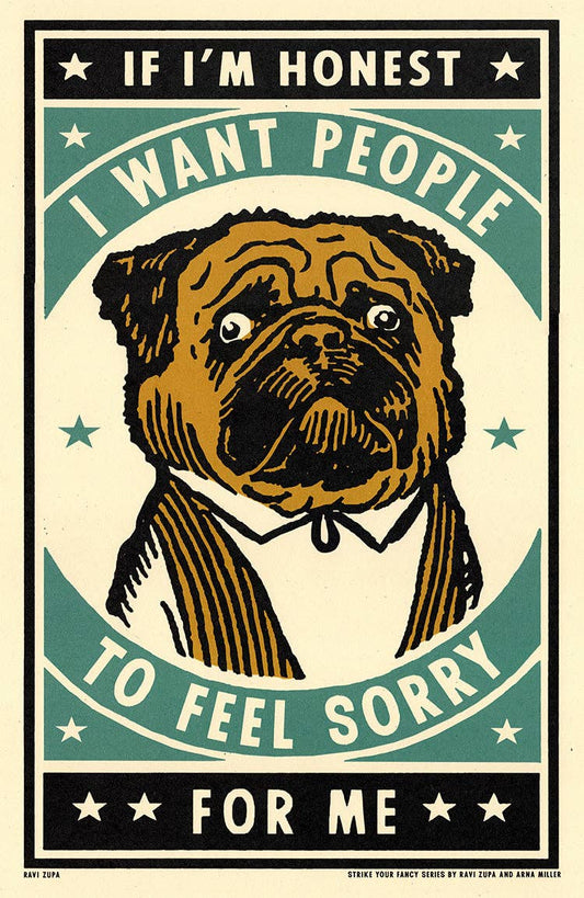 Feel Sorry Print