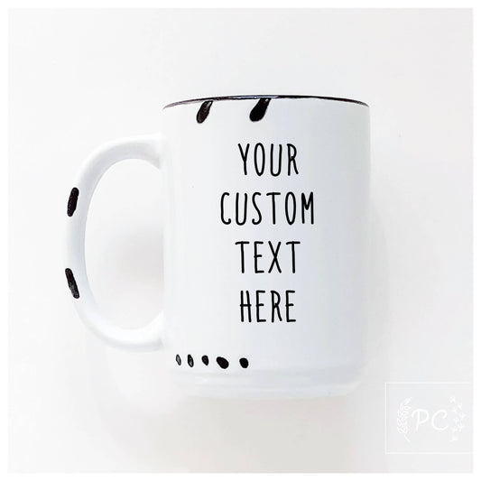 CUSTOM  | ceramic mug