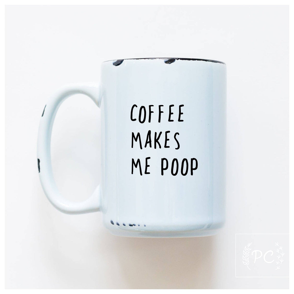 Coffee makes me poop | ceramic mug