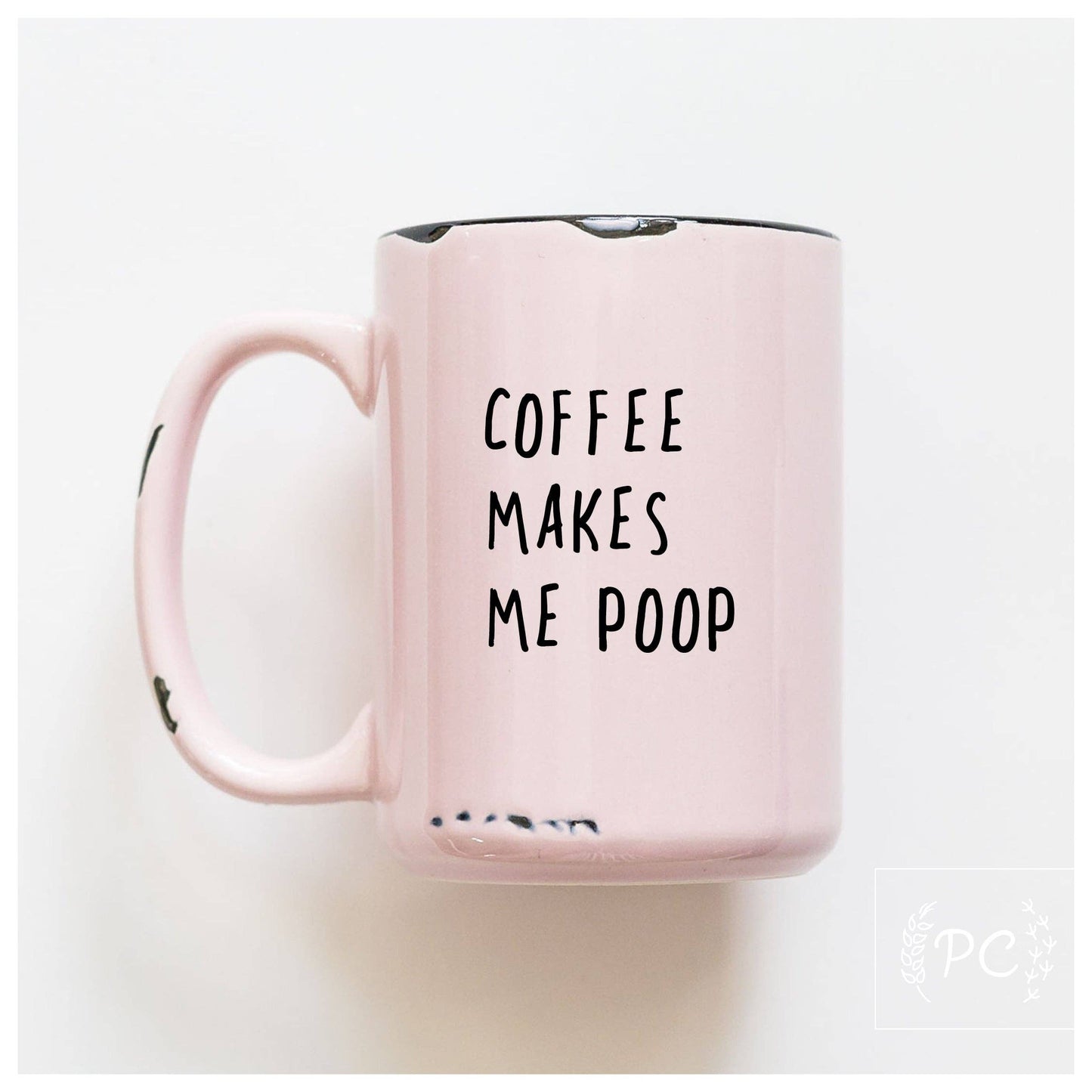 Coffee makes me poop | ceramic mug