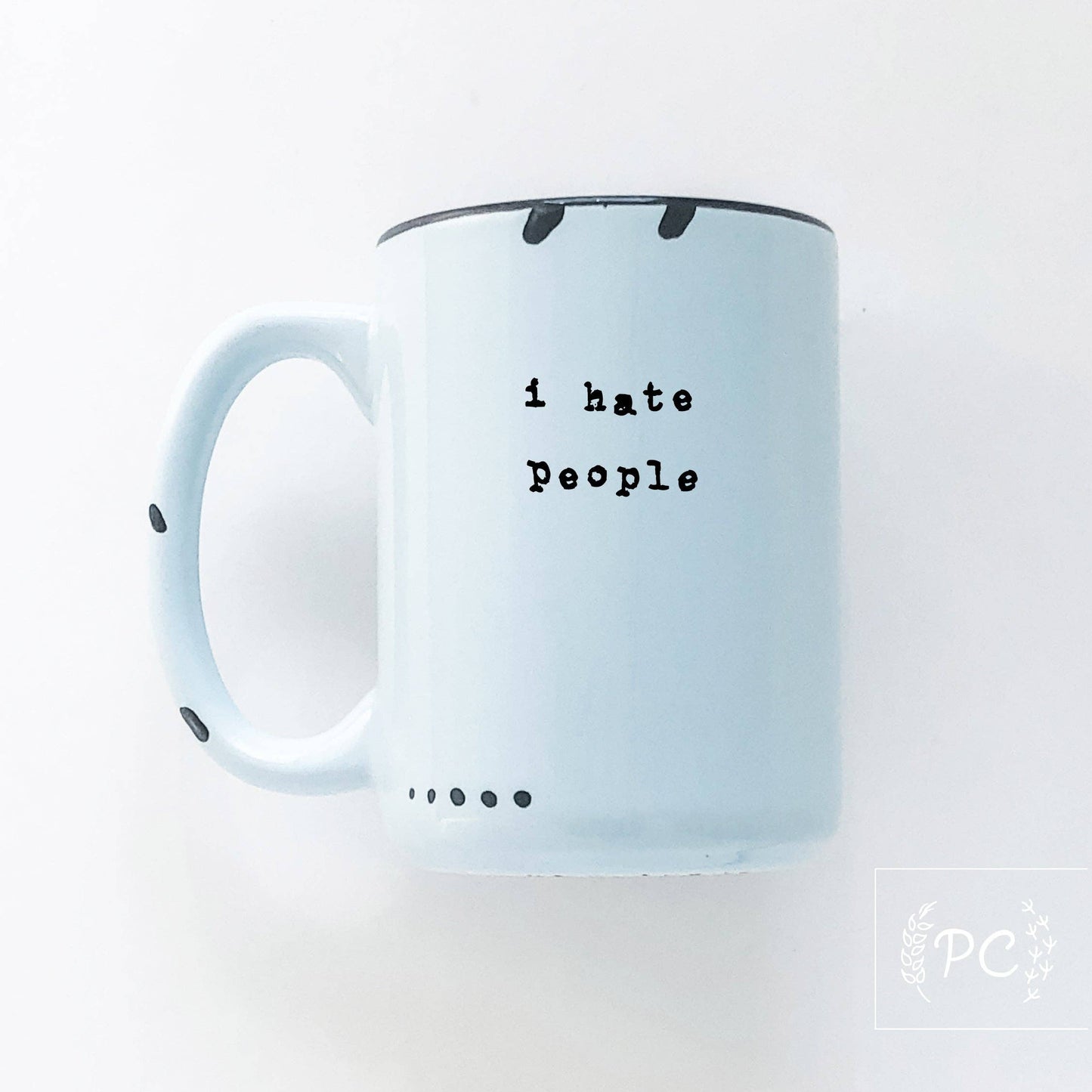 I Hate People | Ceramic Mug