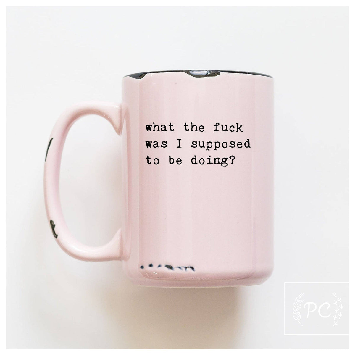 What the fuck was I supose to be doing? | ceramic mug