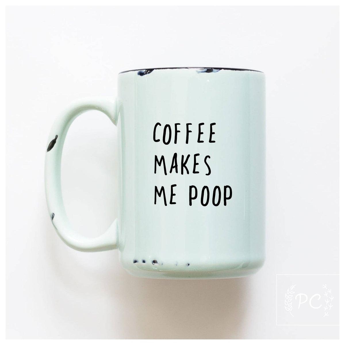 Coffee makes me poop | ceramic mug