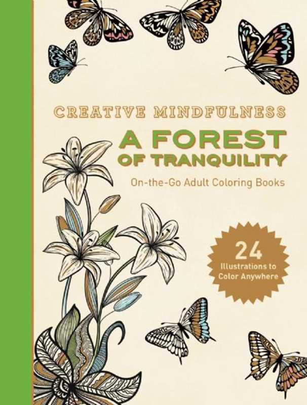 Creative Mindfulness: A Forest of Tranquility by Racehorse Publishing