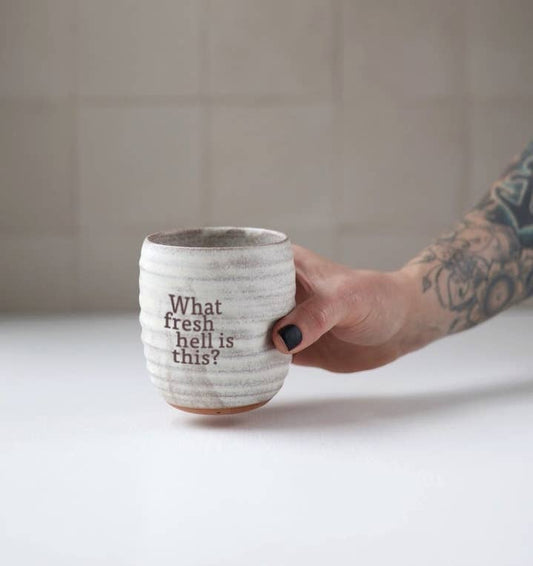 What Fresh Hell Is This Everyday Tumbler in Cream