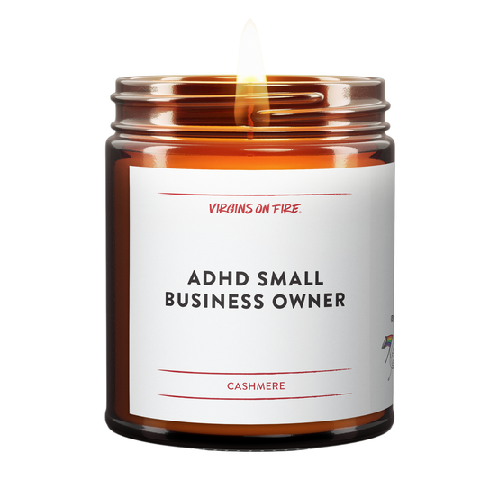 ADHD SMALL BUSINESS OWNER - Funny Scented Candle