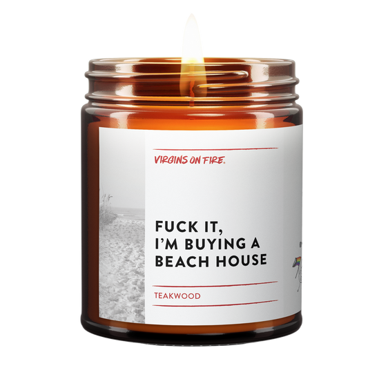FUCK IT, I'M BUYING A BEACH HOUSE (Teakwood) ☀️