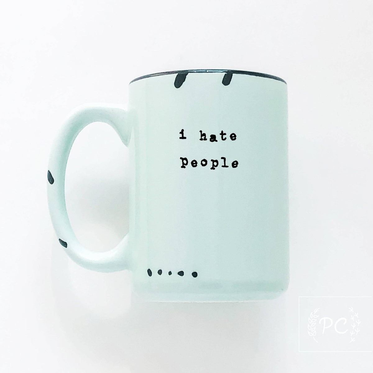 I Hate People | Ceramic Mug