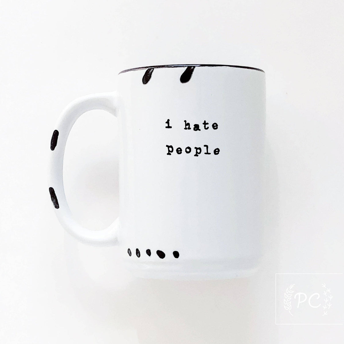 I Hate People | Ceramic Mug